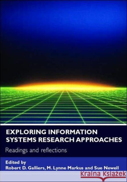 Exploring Information Systems Research Approaches: Readings and Reflections Galliers, Robert D. 9780415771979 Routledge