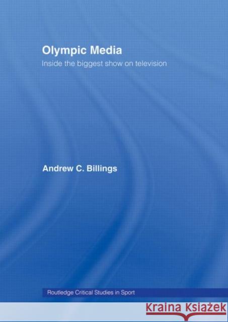 Olympic Media: Inside the Biggest Show on Television Hargreaves, Jennifer 9780415772501 Taylor & Francis
