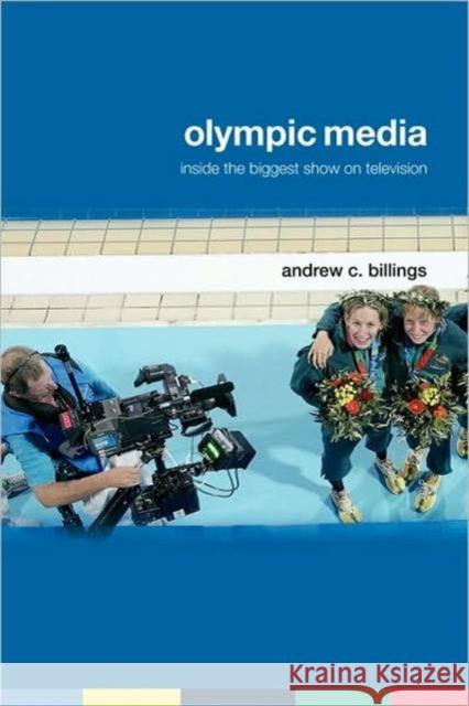 Olympic Media: Inside the Biggest Show on Television Hargreaves, Jennifer 9780415772518