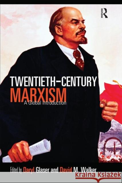 Twentieth-Century Marxism: A Global Introduction Glaser, Daryl 9780415772846