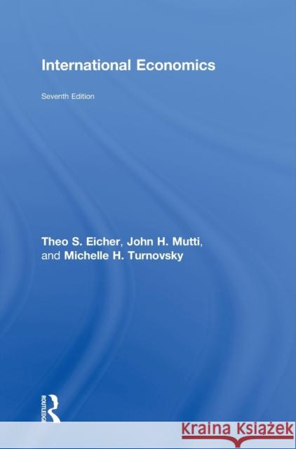 International Economics H. Mutt Theo S. Eicher 9780415772853 Routledge