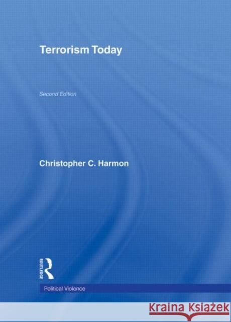 Terrorism Today Christopher C. Harmon Christopher C. Harmon  9780415773003 Taylor & Francis