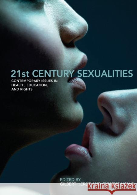 21st Century Sexualities: Contemporary Issues in Health, Education, and Rights Herdt, Gilbert 9780415773072