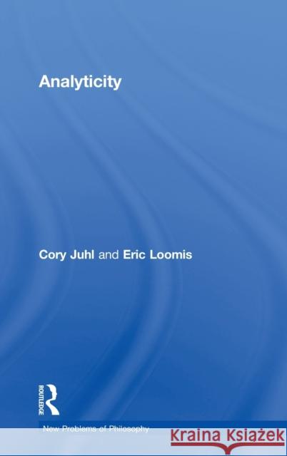 Analyticity Cory Juhl Eric  Loomis  9780415773324 Taylor & Francis