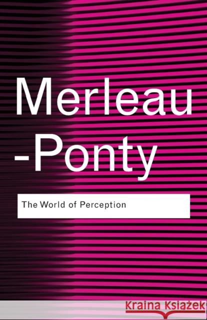 The World of Perception Maurice Merleau-Ponty 9780415773812