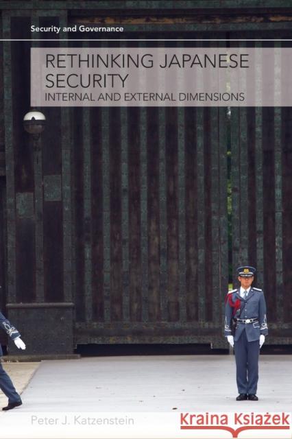 Rethinking Japanese Security: Internal and External Dimensions Katzenstein, Peter J. 9780415773959 TAYLOR & FRANCIS LTD