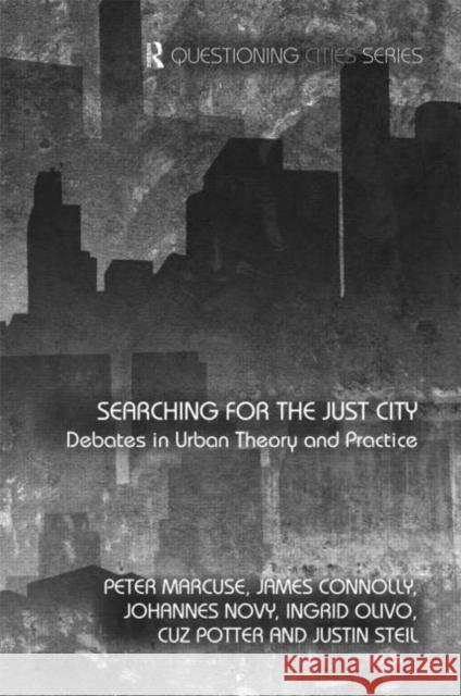 Searching for the Just City: Debates in Urban Theory and Practice Marcuse, Peter 9780415776134