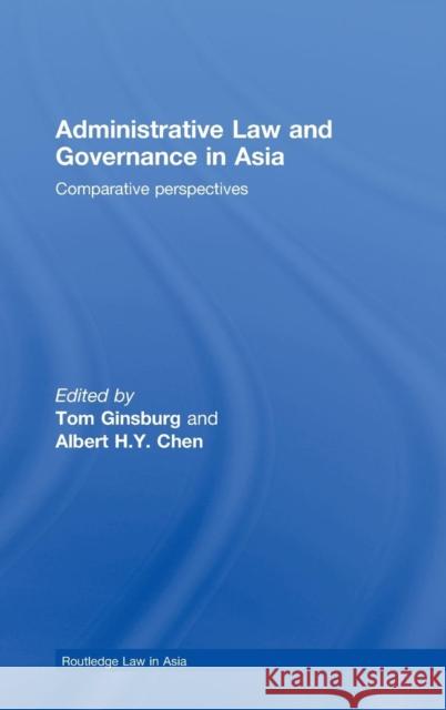 Administrative Law and Governance in Asia: Comparative Perspectives Ginsburg, Tom 9780415776837