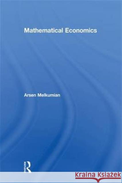 Mathematical Economics Melkumian Arsen 9780415776868 Routledge
