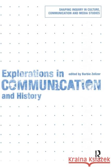 Explorations in Communication and History Zelizer Barbie 9780415777346