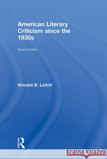 American Literary Criticism Since the 1930s B. Leitc 9780415778176 Routledge