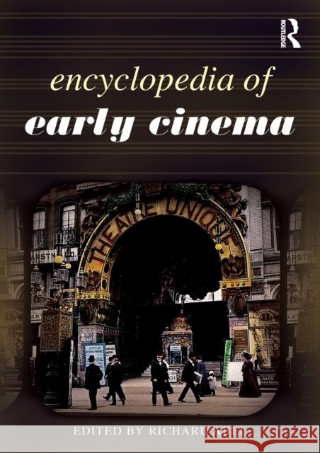 Encyclopedia of Early Cinema   9780415778565 0