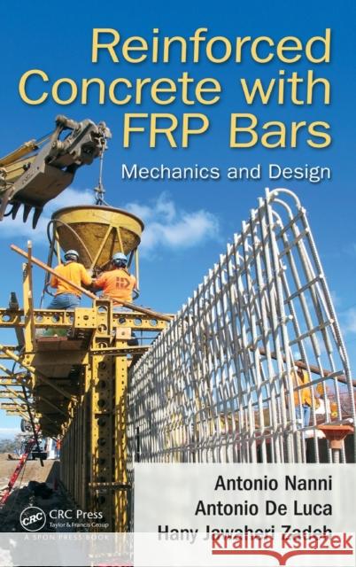 Reinforced Concrete with FRP Bars: Mechanics and Design Nanni, Antonio 9780415778824 Taylor & Francis