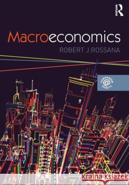 Macroeconomics Robert J. Rossana 9780415779500 Routledge