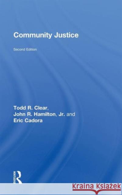 Community Justice Todd R Clear John  R Hamilton, Jr.  9780415780261