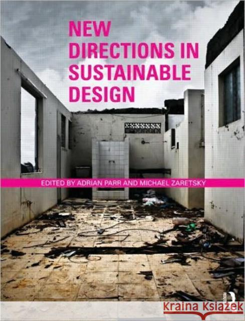 New Directions in Sustainable Design Adrian Parr Michael Zaretsky  9780415780377