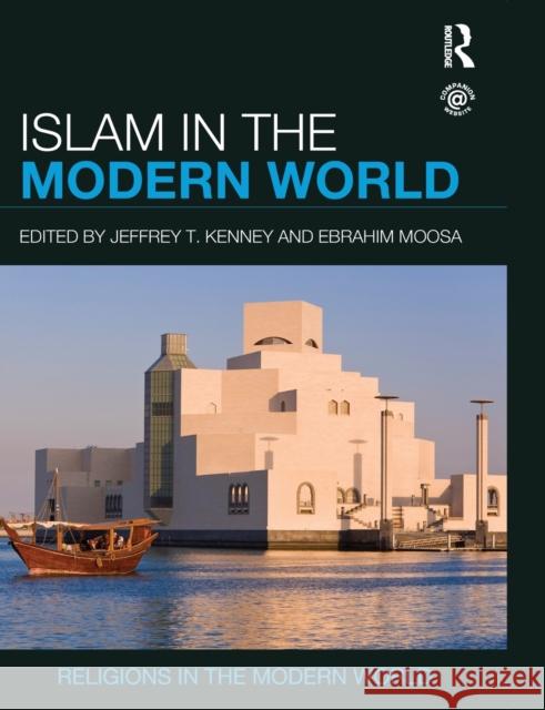 Islam in the Modern World Jeffrey T Kenney 9780415780865