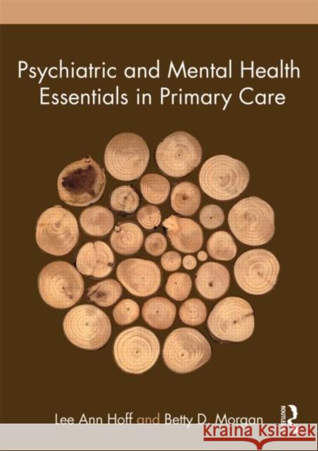 Psychiatric and Mental Health Essentials in Primary Care Lee Ann Hoff 9780415780919 0