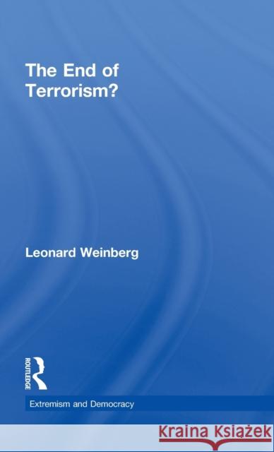 The End of Terrorism? Leonard Weinberg   9780415781176