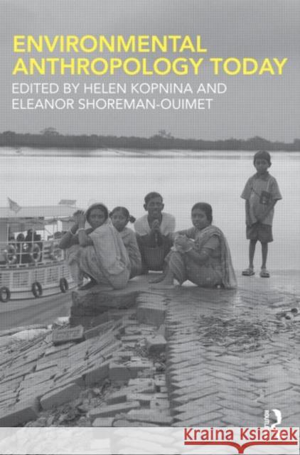 Environmental Anthropology Today Helen Kopnina 9780415781565 0