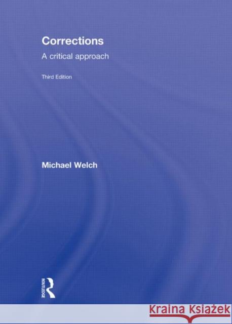 Corrections : A Critical Approach Michael Welch   9780415782081 Taylor and Francis