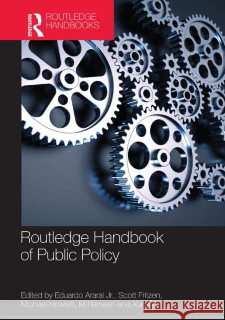 Routledge Handbook of Public Policy Eduardo Araral Scott Fritzen Michael Howlett 9780415782456 Routledge