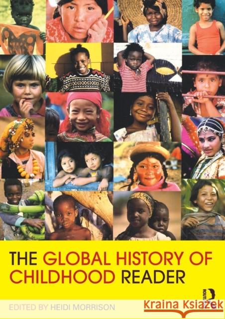 The Global History of Childhood Reader Heidi Morrison 9780415782494 0