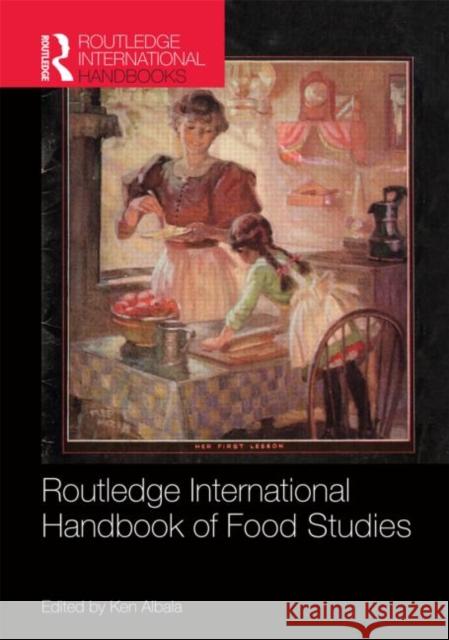 Routledge International Handbook of Food Studies Ken Albala 9780415782647