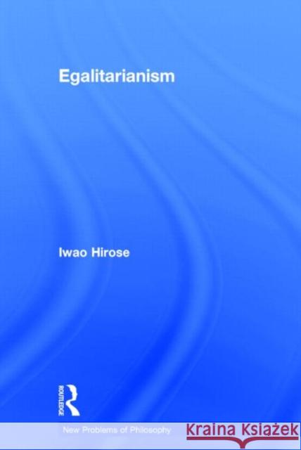 Egalitarianism Iwao Hirose 9780415783187 Routledge