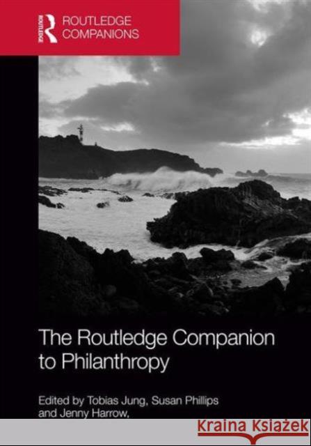 The Routledge Companion to Philanthropy Tobias Jung Susan Phillips Jenny Harrow 9780415783255 Routledge