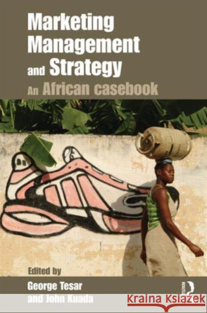 Marketing Management and Strategy: An African Casebook Tesar, George 9780415783347 0
