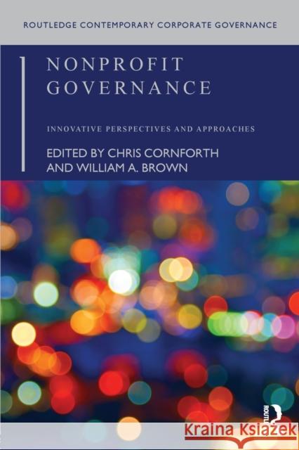 Nonprofit Governance: Innovative Perspectives and Approaches Cornforth, Chris 9780415783378 0