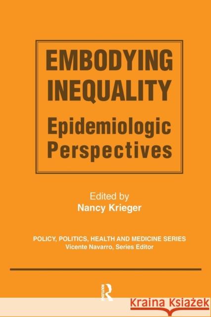 Embodying Inequality: Epidemiologic Perspectives Nancy Krieger 9780415783859