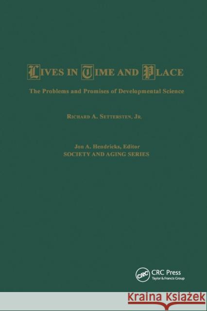 Lives in Time and Place: The Problems and Promises of Developmental Science R. a. Settersten 9780415784214