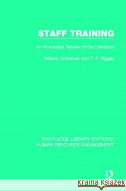 Staff Training: An Annotated Review of the Literature William Crimando T. F. Riggar 9780415784252 Routledge