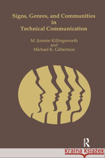 Signs, Genres, and Communities in Technical Communication M. Jimmie Killingsworth Michael K. Gilbertson 9780415784689