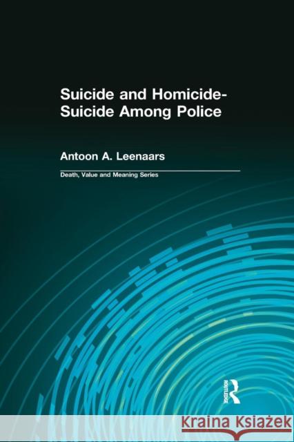 Suicide and Homicide-Suicide Among Police Antoon A. Leenaars Dale A. Lund 9780415784726