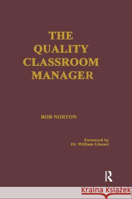 The Quality Classroom Manager Robert C. Norton 9780415784733 Routledge