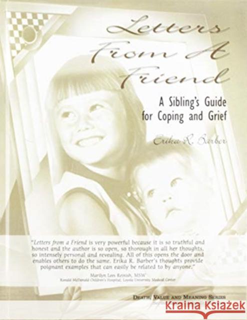 Letters from a Friend: A Sibling's Guide to Coping and Grief Erika R. Barber 9780415785075