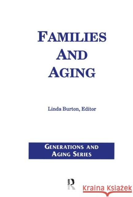 Families and Aging Linda Burton 9780415785198 Routledge