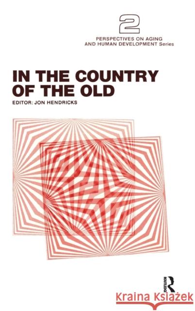 In the Country of the Old Jon Hendricks 9780415785266 Routledge