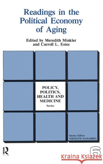 Readings in the Political Economy of Aging Meredith Minkler Carroll L. Estes 9780415785594 Routledge