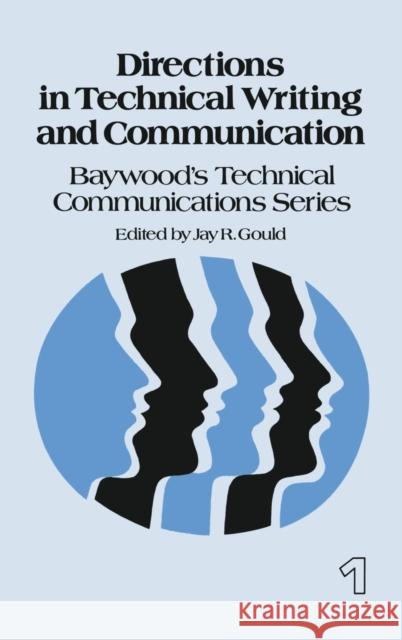 Directions in Technical Writing and Communication Jay R. Gould 9780415785839 Routledge