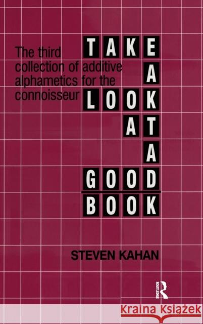 Take a Look at a Good Book: The Third Collection of Additive Alphametics for the Connoisseur Kahan, Steven 9780415786256 Routledge