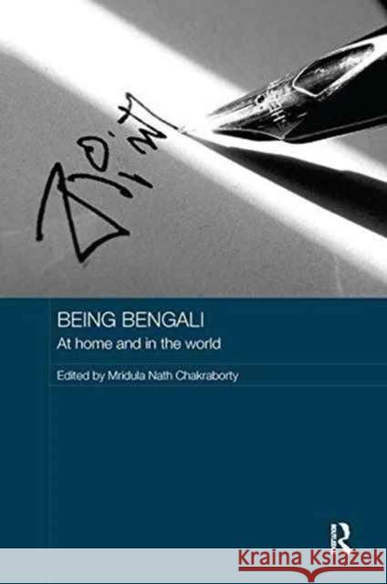 Being Bengali: At Home and in the World Mridula Nath Chakraborty 9780415788052 Routledge