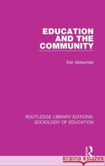 Education and the Community Eric Midwinter 9780415788823