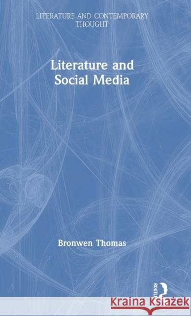 Literature and Social Media Bronwen Thomas 9780415789035 Routledge