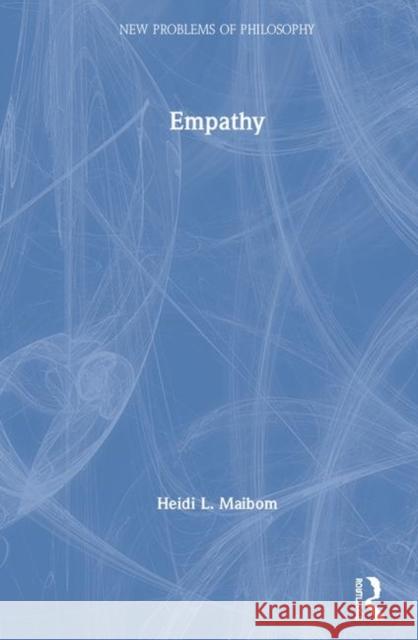 Empathy Heidi Maibom 9780415790215 Routledge