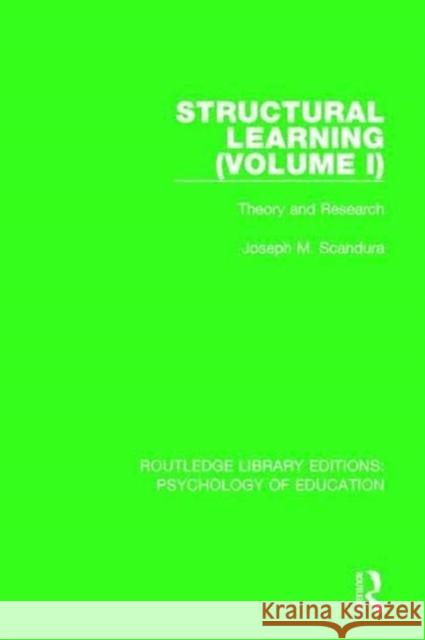 Structural Learning (Volume 1): Theory and Research Joseph M. Scandura 9780415791458 Routledge
