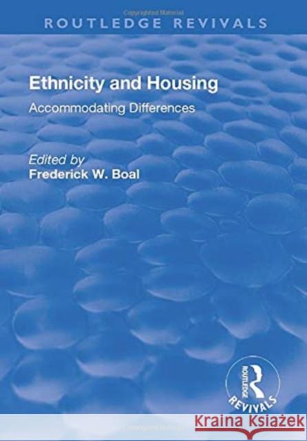 Ethnicity Housing: Accommodating the Differences Boal, Frederick W. 9780415791991